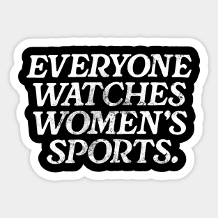 Everyone Watches Women’S Sports Vintage Sticker